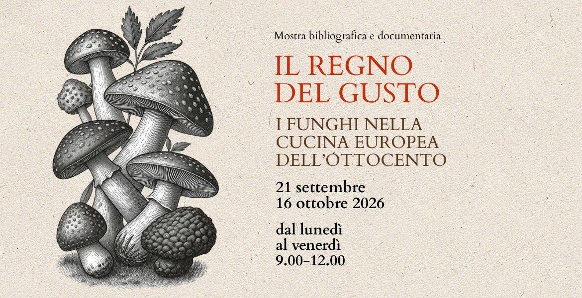 Mostra "Il Regno del Gusto: i funghi nella cucina europea dell'Ottocento"